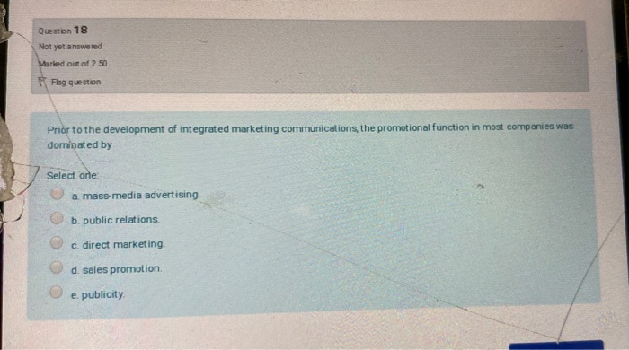 Question 18 Not yet answered Maried out of 2.50