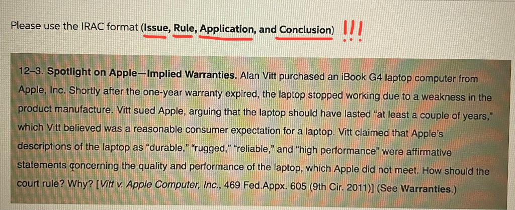 Please use the IRAC format (Issue, Rule,