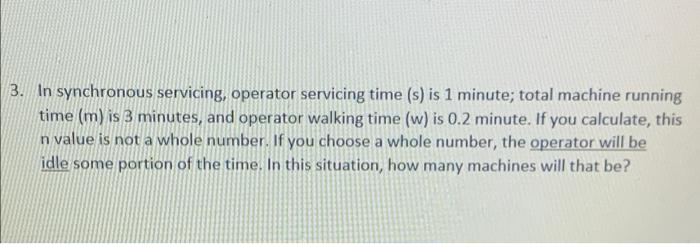 3. In synchronous servicing, operator servicing