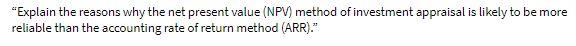 "Explain the reasons why the net present value