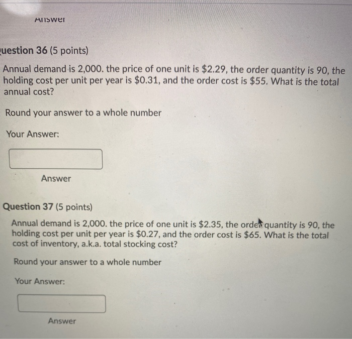Answer uestion 36 (5 points) Annual demand is