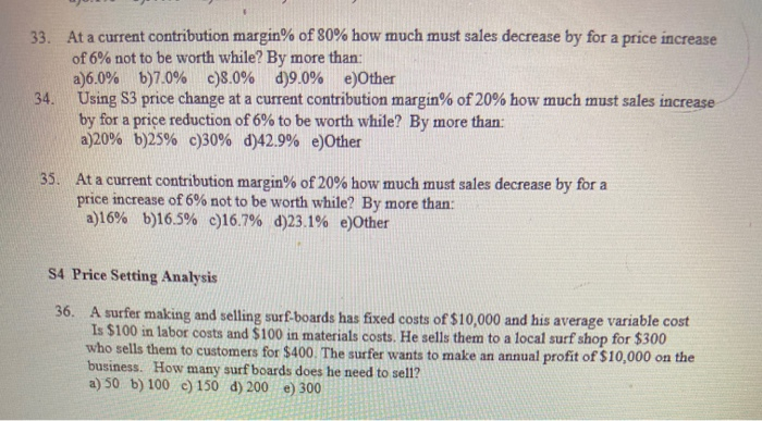 33. At a current contribution margin% of 80% how