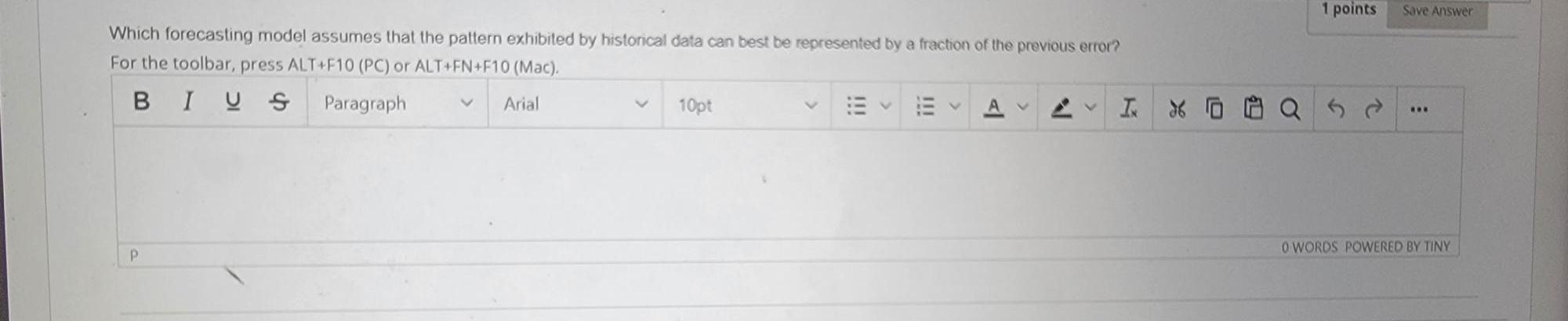 1 points Save Answer Which forecasting model