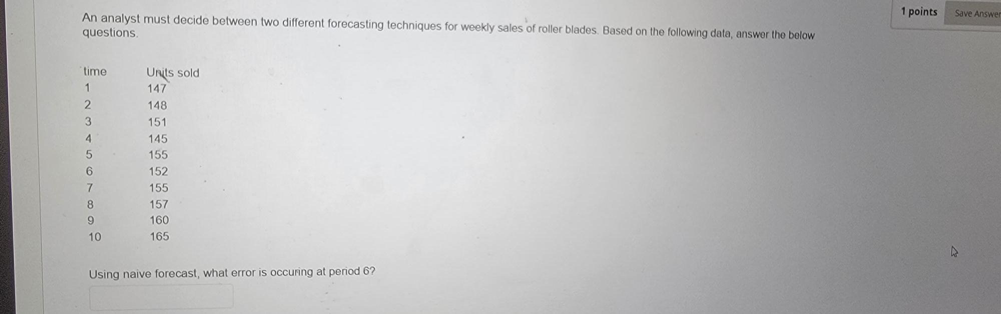 1 points Save Answer Which forecasting model