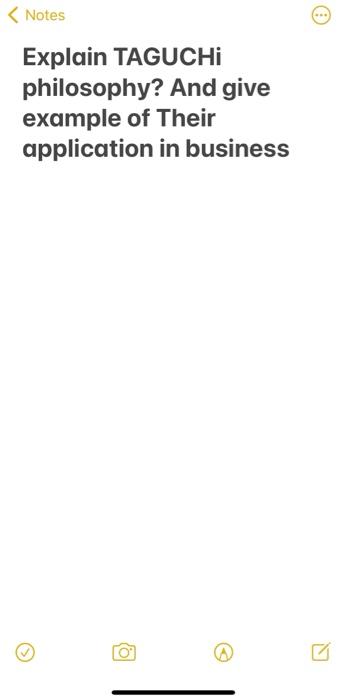 < Notes Explain TAGUCHI philosophy? And give