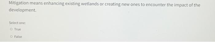 Mitigation means enhancing existing wetlands or