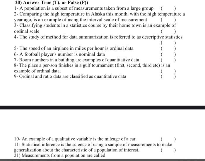 20) Answer True (T), or False (F)) 1- A