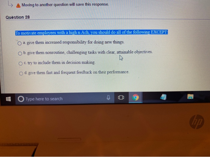 A Moving to another question will save this