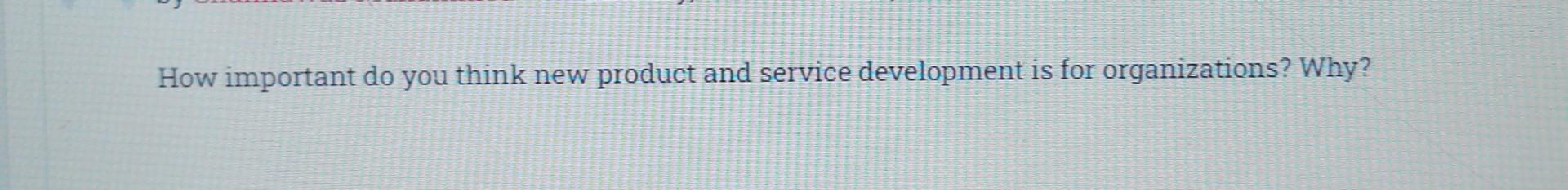 How important do you think new product and