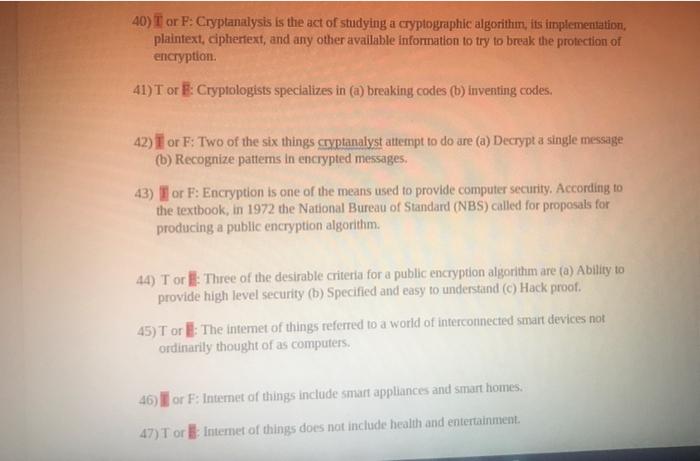 40) T or P: Cryptanalysis is the act of studying
