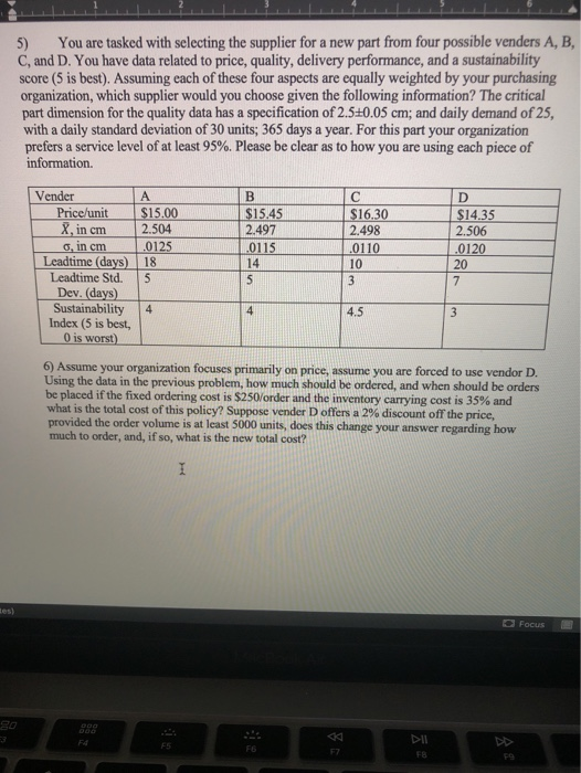 5) You are tasked with selecting the supplier for