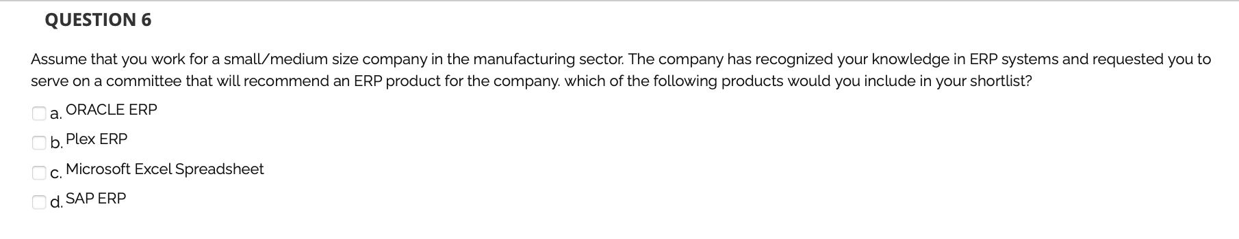 QUESTION 6 Assume that you work for a