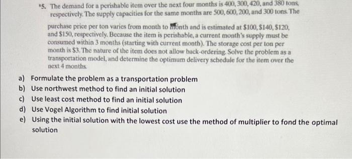 "5. The demand for a perishable item over the