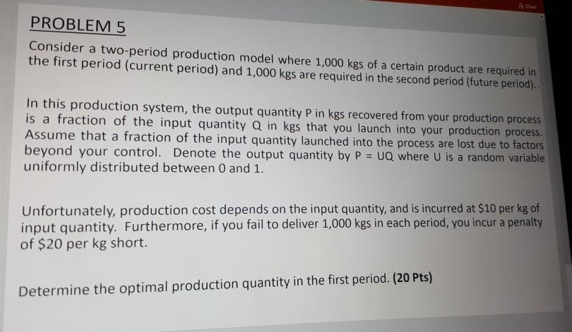 PROBLEM 5 Consider a two-period production model