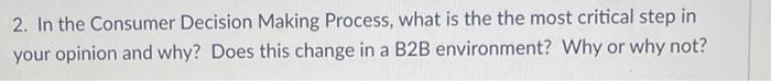 2. In the Consumer Decision Making Process, what
