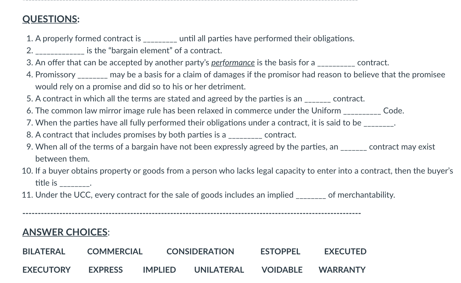 QUESTIONS: 1. A properly formed contract is until