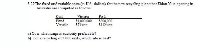 8.29 The fixed and variable costs (in U.S.