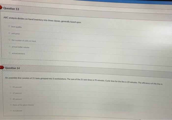 Question 13 ABC analysis divides on hand