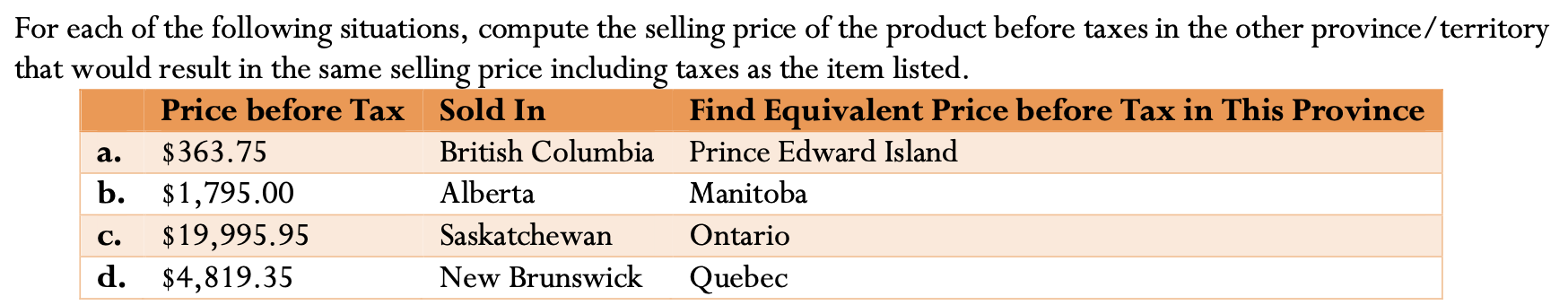 For each of the following situations, compute the