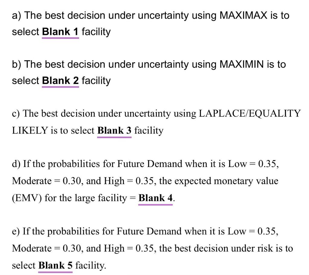Given is a decision payoff table. a) The best