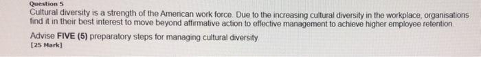 solved please Question 5 Cultural diversity is a