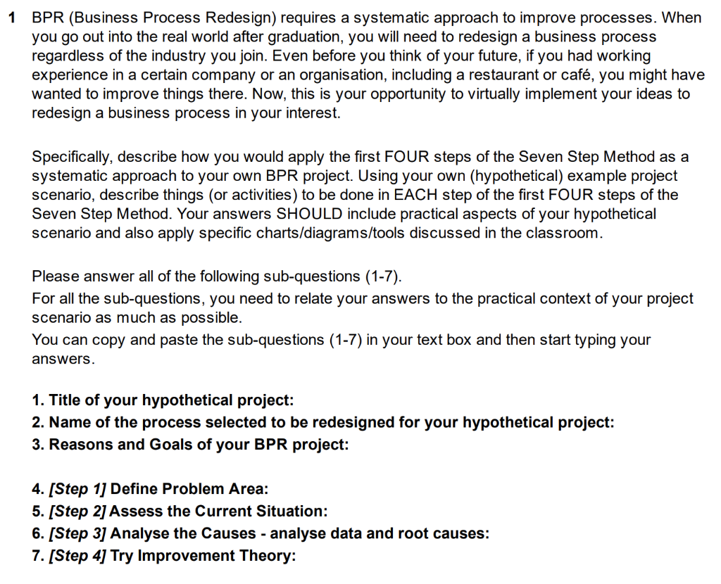 1 BPR (Business Process Redesign) requires a