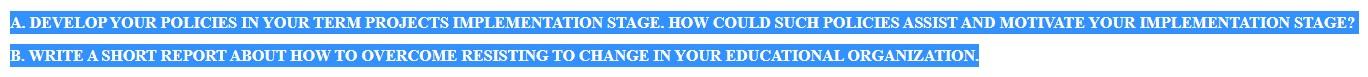 A. DEVELOP YOUR POLICIES IN YOUR TERM PROJECTS