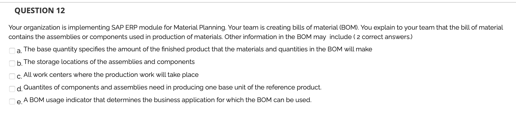QUESTION 12 a. Your organization is implementing