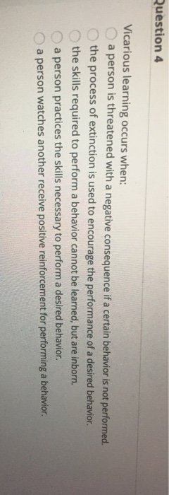 vicarious learning occurs when: Question 4