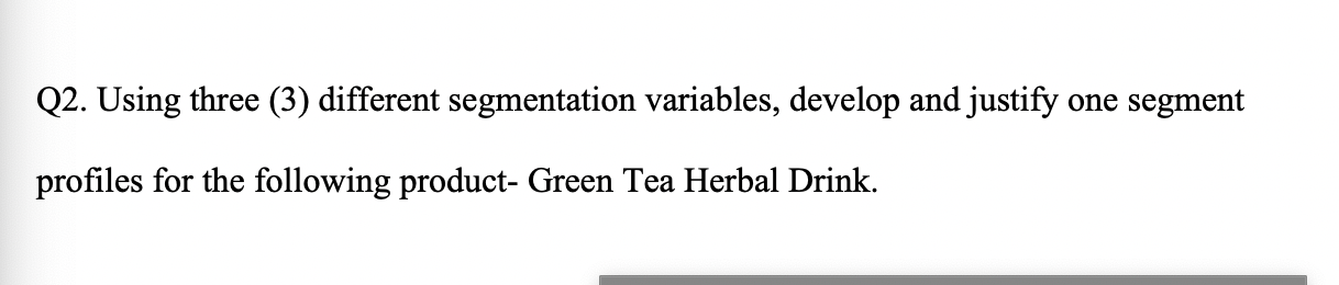 Q2. Using three (3) different segmentation