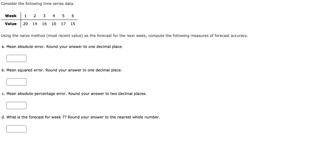 Consider the following time series data. Week 1 2
