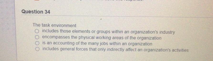 Question 34 The task environment o includes those