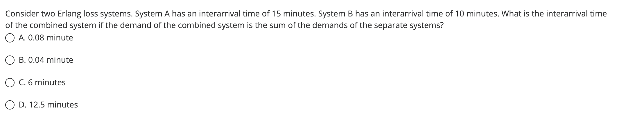 Consider two Erlang loss systems. System A has an