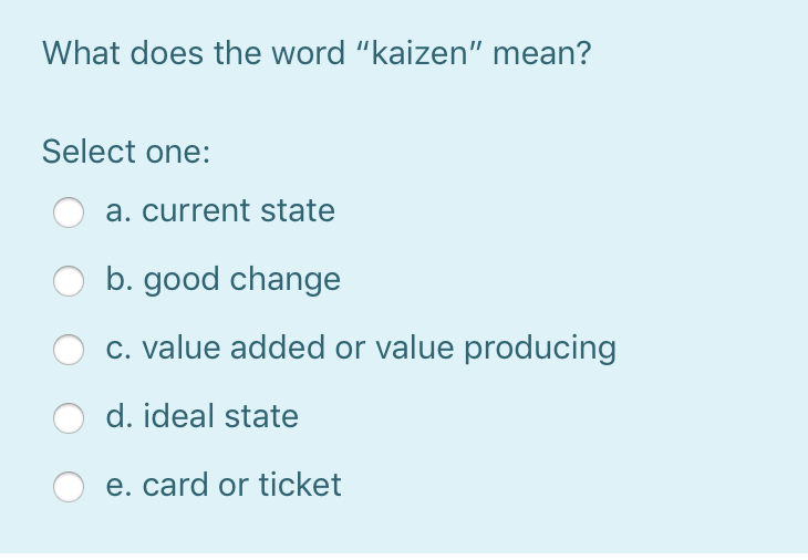 What does the word "kaizen" mean? Select one: O