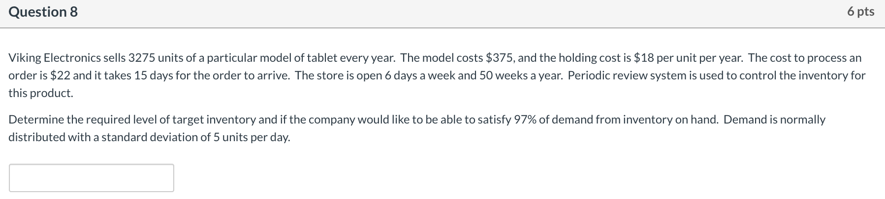 Question 8 6 pts Viking Electronics sells 3275