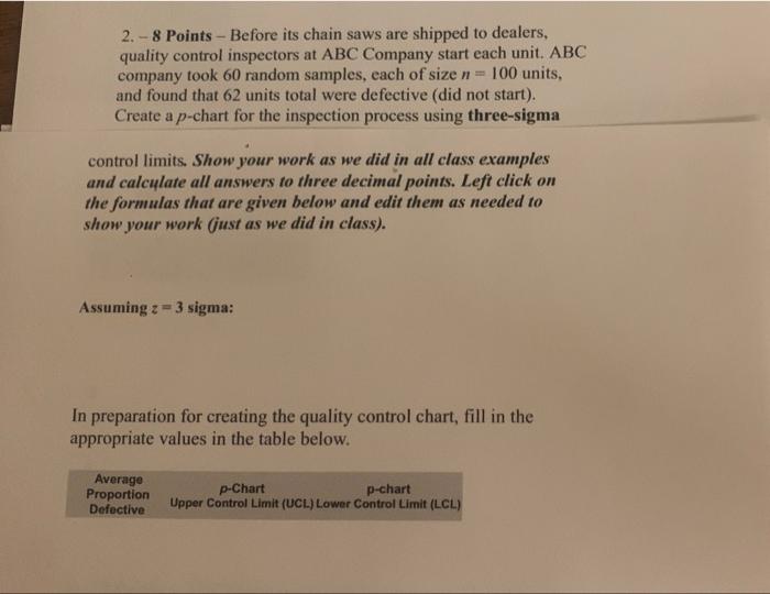 2. - 8 Points - Before its chain saws are shipped