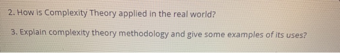 2. How is complexity Theory applied in the real