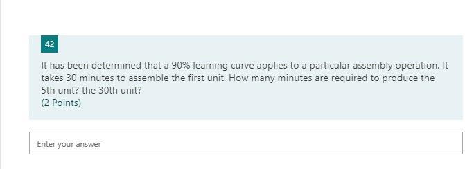 42 It has been determined that a 90% learning
