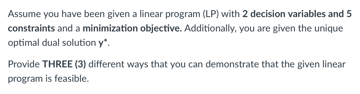Assume you have been given a linear program (LP)