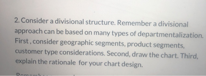 2. Consider a divisional structure. Remember a