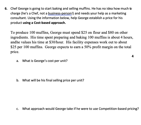 6. Chef George is going to start baking and