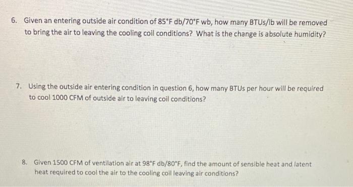 please show all work 6. Given an entering outside