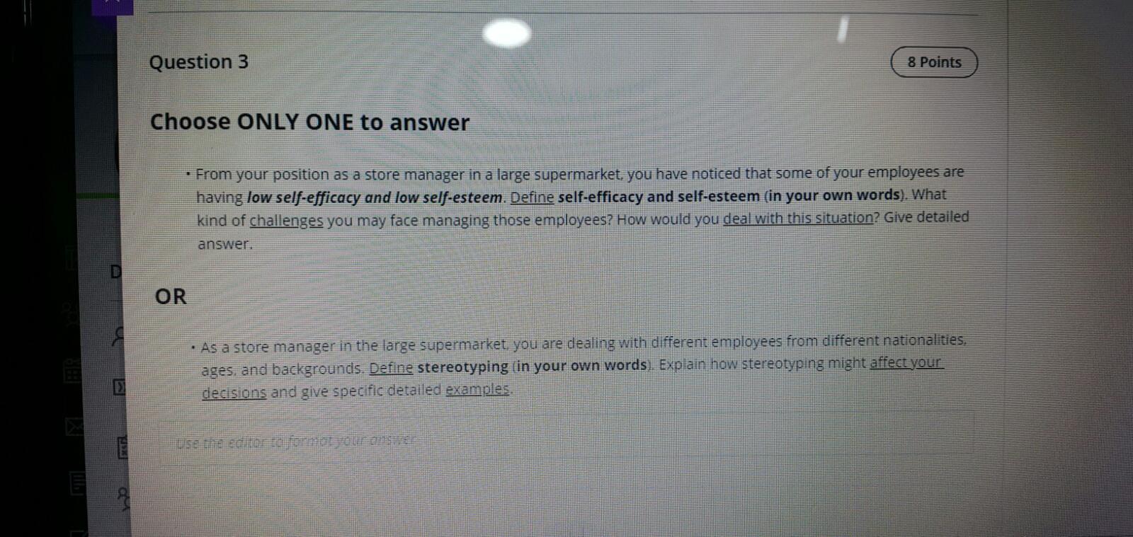 Question 3 8 Points Choose ONLY ONE to answer -