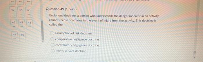 - -- 43 44 45 T Question 49 (1 point) Under one