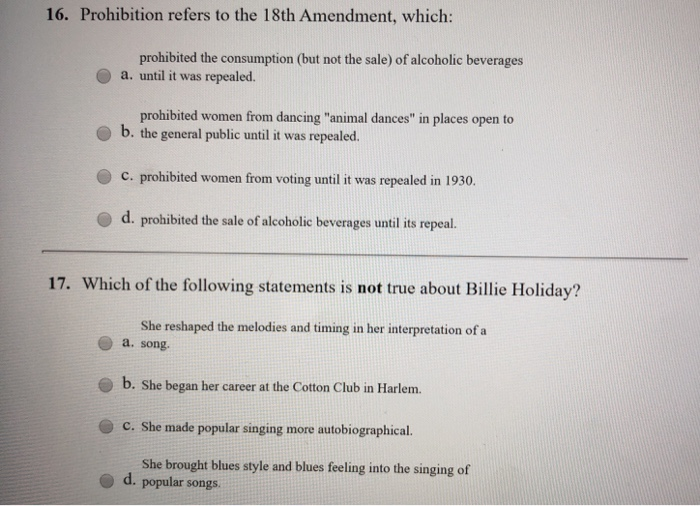 16. Prohibition refers to the 18th Amendment,