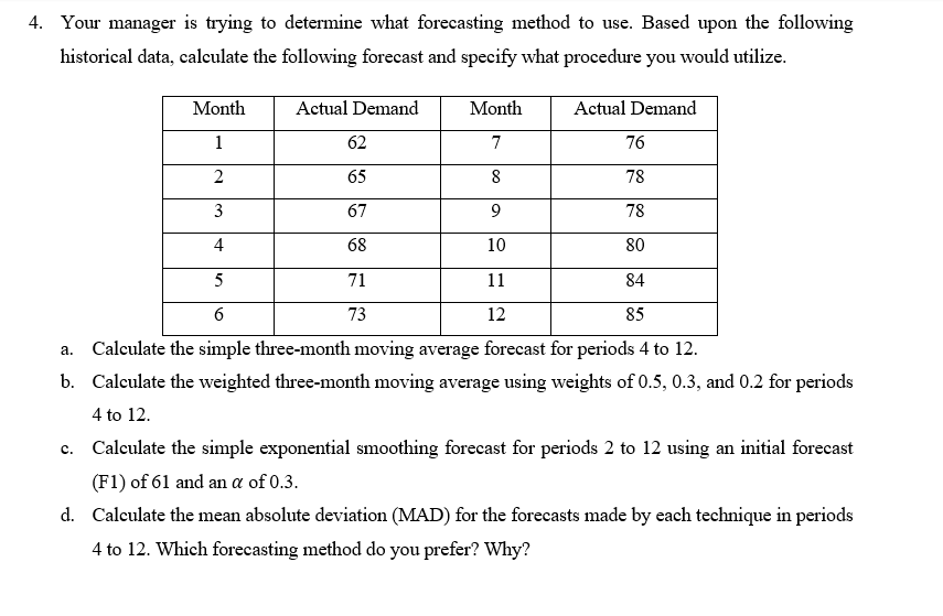 4. Your manager is trying to determine what