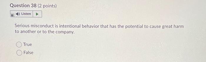 Question 38 (2 points) Listen Serious misconduct
