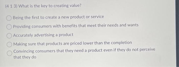 (4 13 ) What is the key to creating value? Being