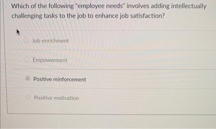 Which of the following "employee needs" involves