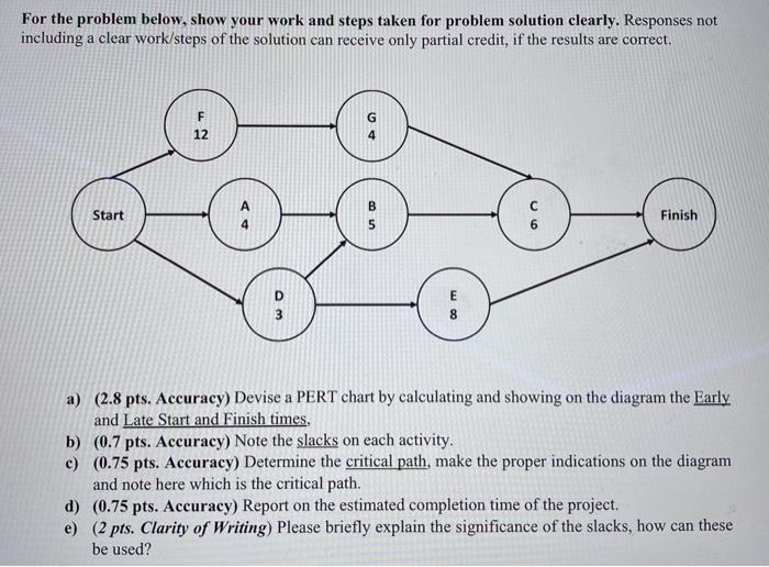 For the problem below, show your work and steps